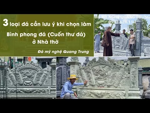 3 LOẠI ĐÁ CẦN LƯU Ý KHI CHỌN LÀM BÌNH PHONG NHÀ THỜ. KHU LĂNG MỘ - Đá Mỹ Nghệ Quang Trung Ninh Bình