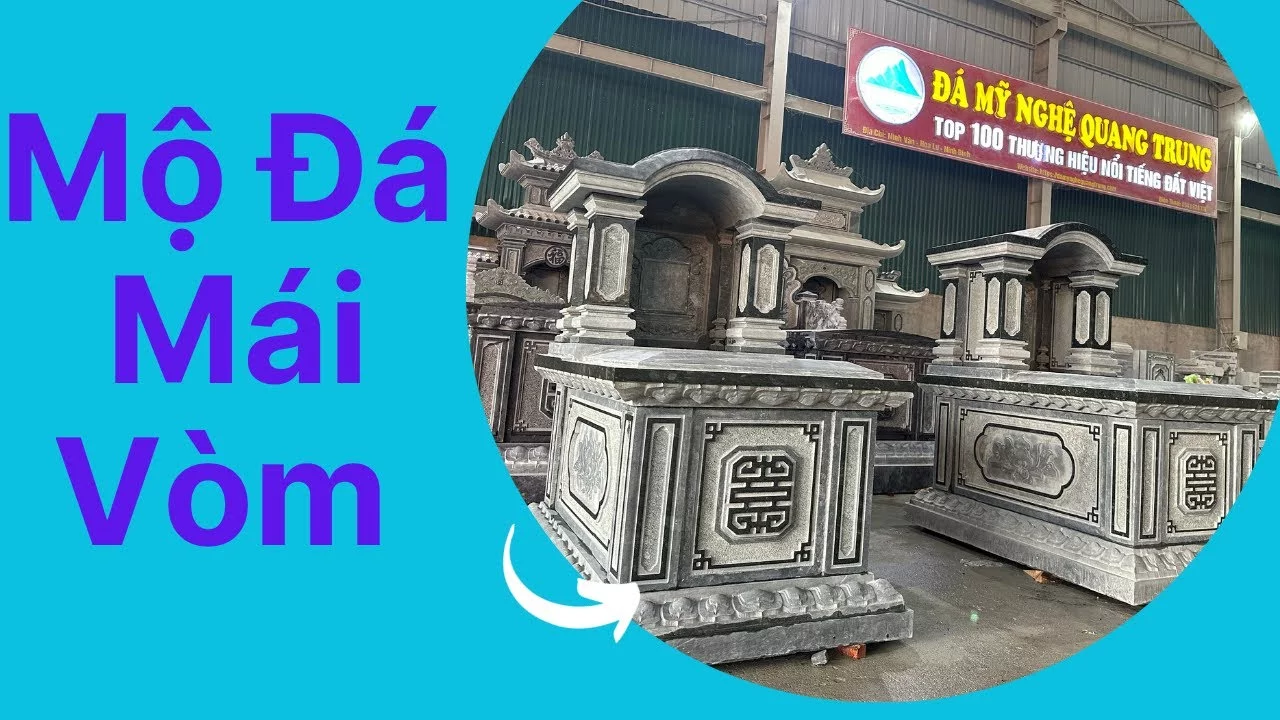 Mẫu Mộ đá mái vòm – Mộ đá 1 mái phong thủy tốt, che mưa, nắng cho cung thờ #moda - Đá Mỹ Nghệ Quang Trung