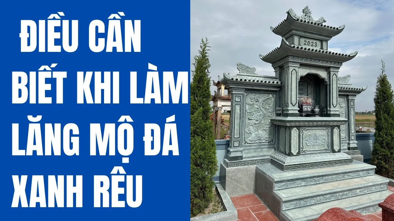 Những điều nên biết trước khi làm Lăng Mộ Đá Xanh Rêu - Đá Quang Trung Ninh Bình - Đá Mỹ Nghệ Quang Trung Ninh Bình