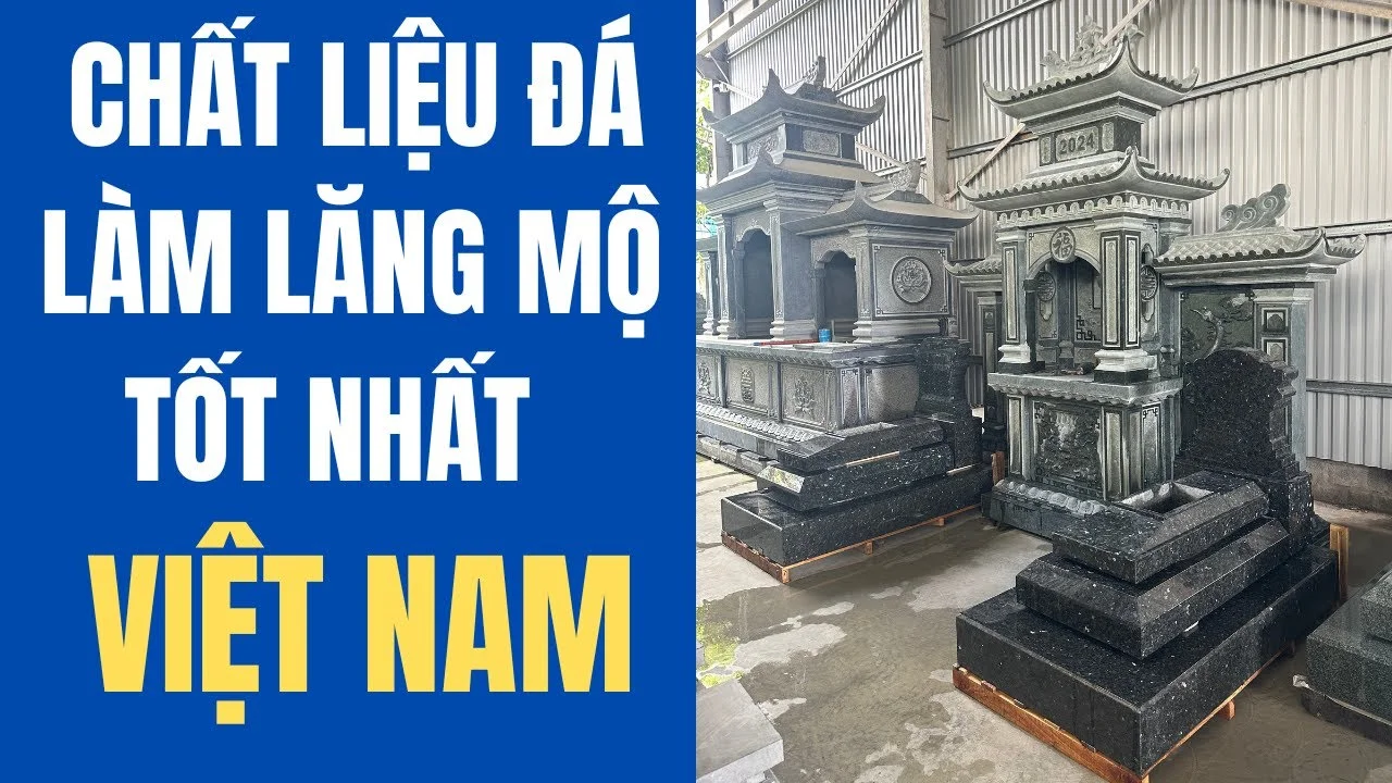 Hiểu thêm các chất liệu đá làm lăng mộ tốt nhất cùng chuyên gia Quang Trung - năm 2024 - Đá Mỹ Nghệ Quang Trung Ninh Bình