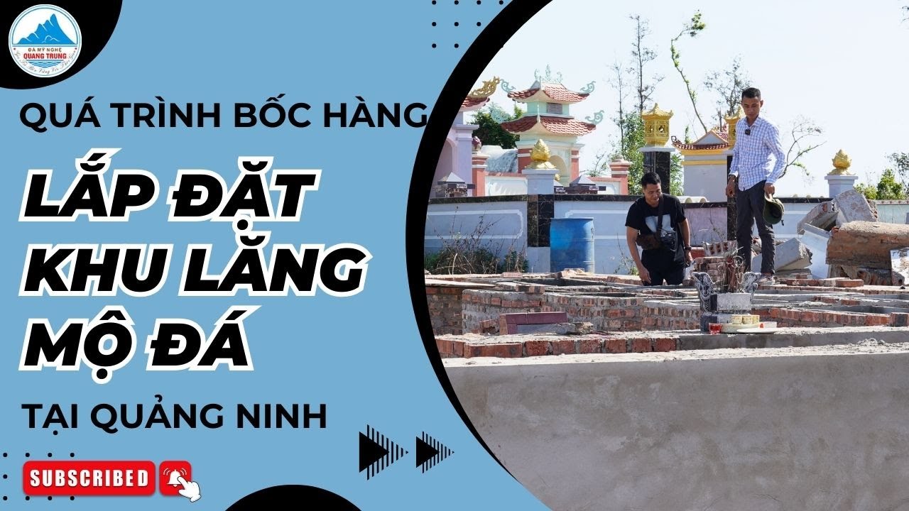 kiem tra dong kien van chuyen chuan bi lap dat lang mo mo da tai quang ninh Lăng mộ đá, Mộ đá Ninh Bình