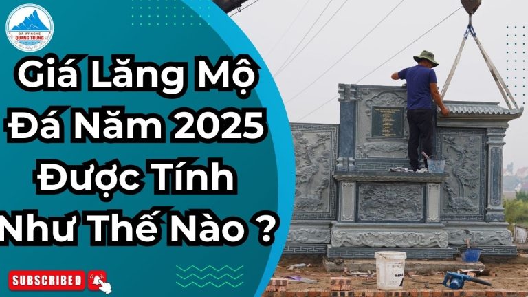 Cách Tính Giá Lăng Mộ Đá Năm 2025
